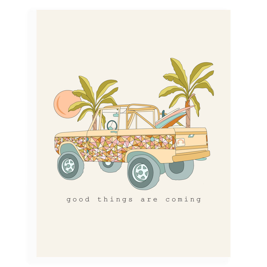 Good Things Are Coming, 11x14 Art Print