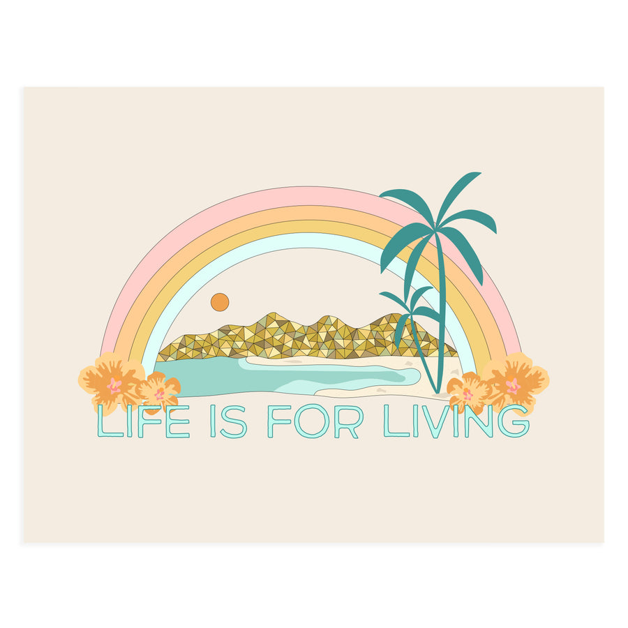 Life Is For Living, 11x14 Art Print