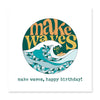 Make Waves, HAPPY BIRTHDAY!