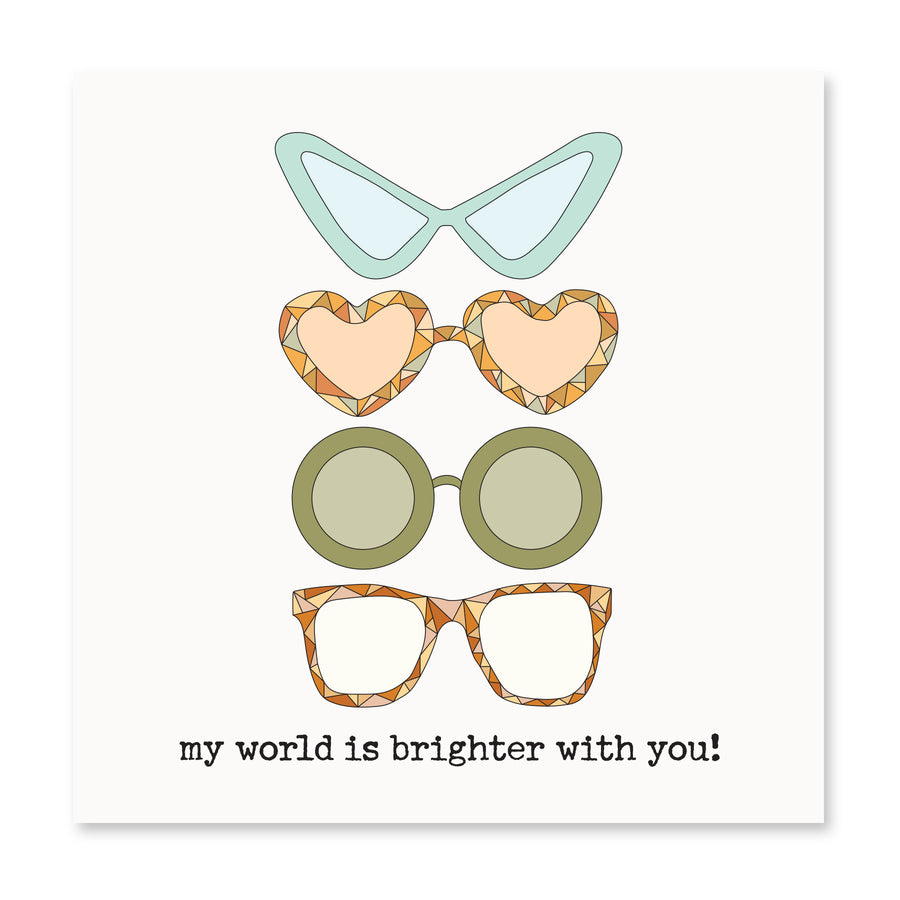 My World Is Brighter With You! | Love Card