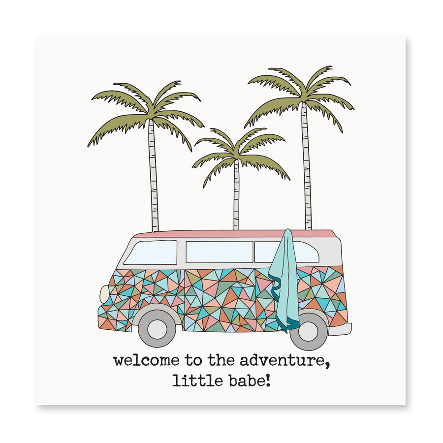 Welcome To The Adventure, Little Babe! | Baby Card