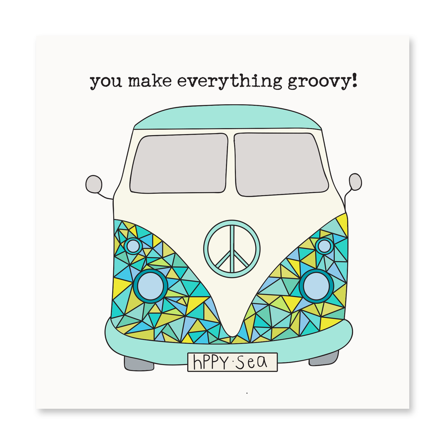 You Make Everything Groovy | Love Card