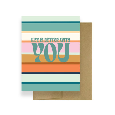 Life Is Better With You!