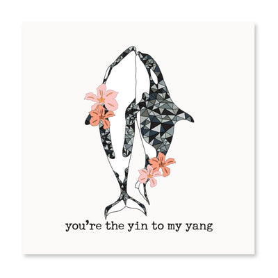 You're The Yin To My Yang