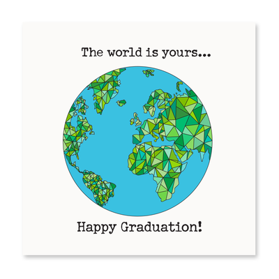 The World Is Yours, Happy Graduation!