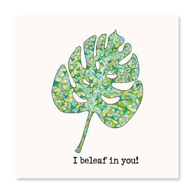 I Beleaf In You