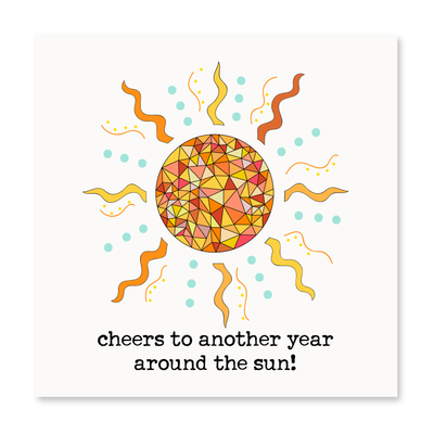 Cheers To Another Year Around The Sun, Birthday