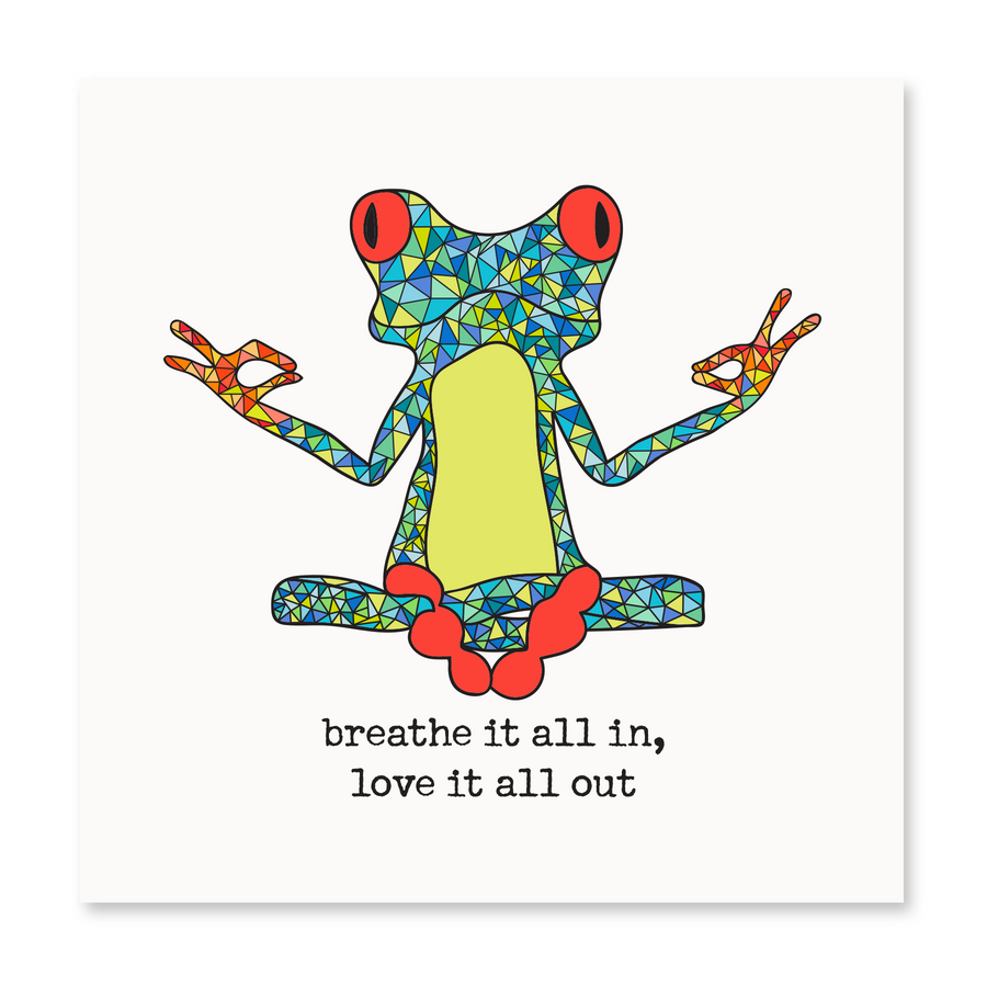 Breathe It All In, Love It All Out | Encouragement Card